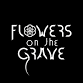 Flowers On The Grave