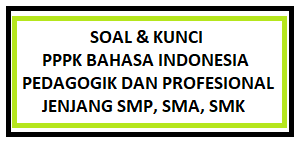 Berikut kumpulan contoh soal mata pelajaran bahasa indonesia untuk jenjang smp/mts. Soal Dan Pembahasan Pppk Bahasa Indonesia Smp Sma Smk 2021 Kherysuryawan Id