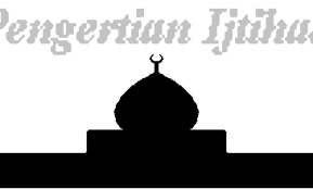 Rangkuman makalah materi ijtihad meliputi pengertian ijtihad ,bentuk ,syarat,fungsi ijtihad ,kedudukan ,hukum ijtihad ,wilayah dan tingkatan mujtahid. Ijtihad Pengertian Jenis Jenis Fungsi Dan Contohnya