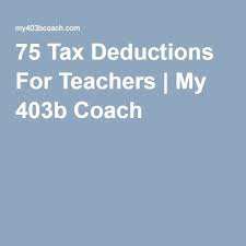 75 Tax Deductions For Teachers | My 403B Coach | Teacher Tax Deductions, Tax  Deductions, Teacher Discounts