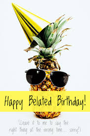 I purposely waited to wish you a happy birthday until today because i wanted to make. 85 Happy Belated Birthday Wishes For Friends And Family