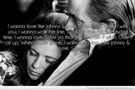  For Renee Johnny Cash Quotes Johnny And June My Love
