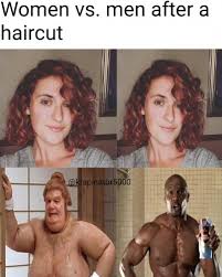 Maybe you would like to learn more about one of these? Women Vs Men After A Haircut Meme Ahseeit