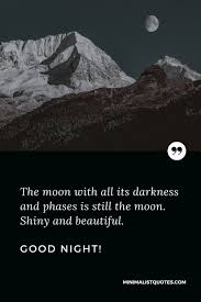 The Moon With All Its Darkness And Phases Is Still The Moon Shiny And Beautiful Good Night