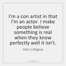 This is a list of notable individuals who exploited confidence tricks. John Lithgow Quotes Storemypic Page 1
