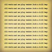 All Work And No Play Makes Jack A Dull Boy Tattoo The Shining The Shining Really Good Movies Tv Horror