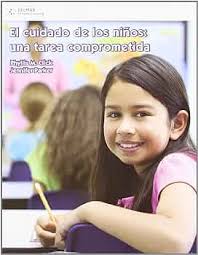 El cuidado de los ninos, una tarea comprometida/ Caring for School-Age  Children