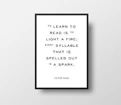 To Learn To Read Light A Fire Victor Hugo Literary Quote Etsy Literary Quotes Writer Quotes Literature Quotes