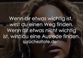 Wenn Dir Etwas Wichtig Ist Wirst Du Einen Weg Finden