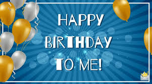 Congratulations to me for becoming a better person than the last year. 102 Birthday Wishes For Myself Happy Birthday To Me
