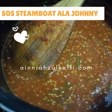 Sos steamboat ala johnnys ; Resepi Sos Steamboat Ala Johnny Kedai Vitamin Butterworth