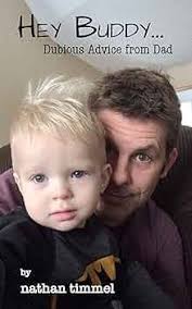 Amazon.com: Hey Buddy... Dubious Advice from Dad eBook : Timmel, Nathan:  Kindle Store