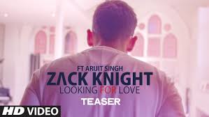 Exclusive Looking For Love Song Teaser Zack Knight Arijit Singh T Series Zack Knight Looking For Love Teaser