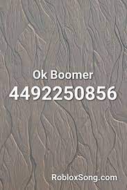 Some popular roblox music codes you may like. Ok Boomer Roblox Id Roblox Music Codes In 2021 Roblox Avicii The Nights Roblox Pictures