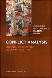 Find 9781601271433 conflict analysis : Conflict Analysis Understanding Causes Unlocking Solutions Usip Academy Guides 9781601271433 Levinger Matthew Libros Amazon Com