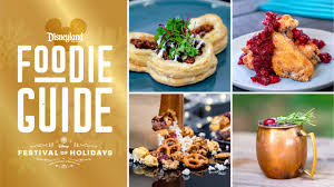 Foodie Guide To Disney Festival Of Holidays At Disney California Adventure Park Disney Parks Blog