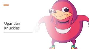 The Ugandan Knuckles Meme Explained