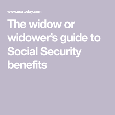 The Widow Or Widower S Guide To Social Security Benefits Social Security Benefits Social Security Benefits Retirement Social Security