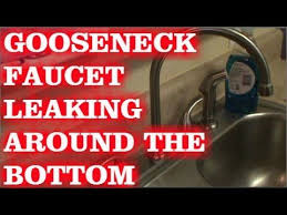 gooseneck faucet leaking around base