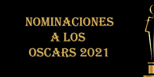 This year's winners will be announced at a delayed oscars ceremony on sunday april 25. Nominaciones A Los Oscar 2021 Filmfilicos Blog De Cine