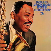 Boss Shoutin' by Willis Jackson (Album, Soul Jazz): Reviews, Ratings,  Credits, Song list
