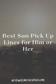 90 Best Sun Pick Up Lines For Him Or Her Best Wellness Expert