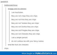 Chips In Australia Funsubstance Aussie Memes Tumblr Funny Australian Memes
