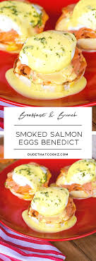 Smoked Salmon Eggs Benedict Recipe Smoked Salmon And Eggs Eggs Benedict Smoked Salmon