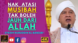 Syeikh abdurrahman siddiq/datu sapat, mufti kerajaan indragiri, riau. Syeikh Nuruddin Al Banjari Nak Atasi Musibah Tak Boleh Jauh Dari Allah Youtube