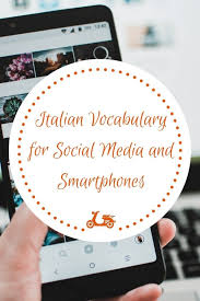 Italian Vocabulary For Social Media And Smartphones Instantly Italy Italian Vocabulary Vocabulary Italian Language Learning