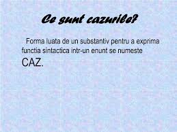 Jd3sp4o0y și 10 alți utilizatori consideră că acest răspuns este de ajutor. Ppt Cazurile Substantivului Powerpoint Presentation Free Download Id 6706905