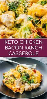 Click The Pin To Find The Recipe Nutrition Facts Cooking Tips More Photos For Chicken Keto Recipes Dinner Keto Recipes Easy Chicken Bacon Ranch Casserole