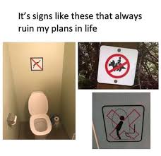 Day Ruining Signs Really Funny Memes Stupid Funny Memes Funny Relatable Memes