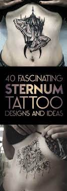 40 Fascinating Sternum Tattoo Designs And Ideas Temporary Tattoo Blog Sternum Tattoo Design Sternum Tattoo Tattoos