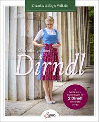 Ende klappt ihr dabei ein. Mein Selbst Genahtes Dirndl Mit Zwei Bewahrten Dirndl Schnittmustern Schritt Fur Schritt Zum Massgeschneiderten Dirndl Amazon De Wilhelm Dorothea Wilhelm Birgitt Bucher