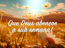 Resultado de imagem para mensagem de boa semana