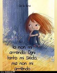 La mia non è forza, sono semplicemente una che ha dovuto lottare per se stessa e per gli altri, senza mai arrendersi. C E La Farai Io Nn Mi Arrendo Ogni Tanto Mi Siedo Ma Nn Mi Arrendo Facciabuco Com