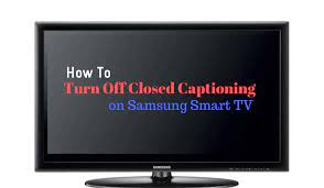 How To Turn Off Closed Captioning On Samsung Smart Tv Samsung Samsungtv Smarttvsamsung Smarttv Tvs Smart Tv Samsung Smart Tv Tv