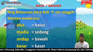Basa bali alus sor atau aso adalah bahasa bali yang digunakan ketika berbicara untuk merendah atau humble, bahasa bali alus sor teridiri atau tersusun atas kruna alus sor.mengapa merendahkan diri ? Anggah Ungguhing Basa Bagian 1 Tingkatan Berbahasa Bali Sor Singgih Youtube