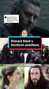 Rickard Stark’s Southron Ambitions Explained