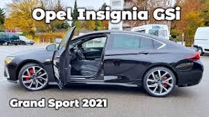 Opel türkiye genel müdürü alpagut girgin yeni insignia'nın türkiye'de 2020 eylül ayında satışa sunulacağını açıklamıştı. New Opel Insignia Gsi Grand Sport 2021 Test Drive Review Pov Youtube