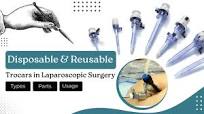 Understanding Disposable & Reusable Trocars in Laparoscopic Surgery: Types, Parts, and Usage