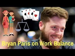 Poker Pro Bryan Paris Balancing Family And Poker