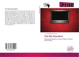Welcome to sweden's largest tv service! Tv4 Hd Sweden 978 613 9 33512 1 6139335124 9786139335121