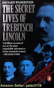 The Secret Lives of Trebitsch Lincoln by Bernard Wasserstein