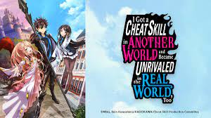 Watch I Got a Cheat Skill in Another World and Became Unrivaled in The Real  World, Too - Crunchyroll
