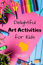 Delightful Art Activities For Kids Art Activities For Kids Art Activities Activities For Kids