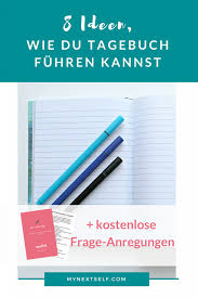 8 Ideen Tagebuch Zu Fuhren Tagebuch Schreiben Tagebuch Themen Zum Schreiben