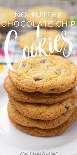 Cookies that have no dairy. No Butter Chocolate Chip Cookies Dairy Free Option Cookie Recipes Homemade Butter Chocolate Chip Cookies Delicious Holiday Recipes