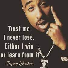 Tupacforever Tupacquotes 2paclove Tupac Quotes Tupac I Never Lose